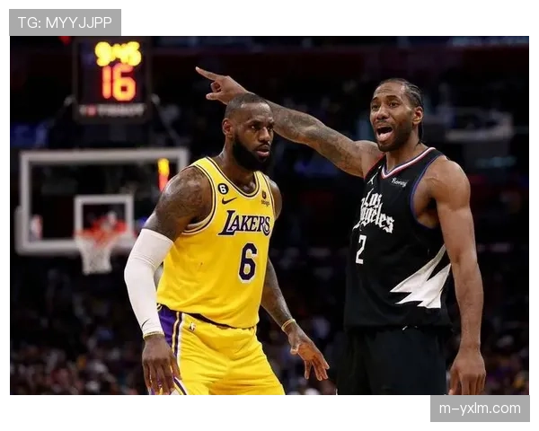 湖人快船洛城德比，詹姆斯与伦纳德同城巨星对决